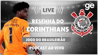 AO VIVO! GE CORINTHIANS ANALISA VITÓRIA CONTRA O ATHLETICO-PR PELO BRASILEIRÃO #podcast | ge.globo