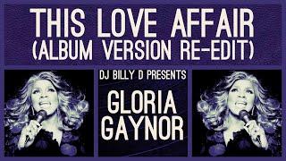 Gloria Gaynor- This Love Affair (Album Version Re-Edit)