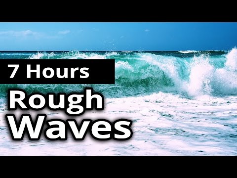 7 Hours Sounds of Rough WAVES on a Stormy OCEAN - For Relaxation, Meditation and Sleep.