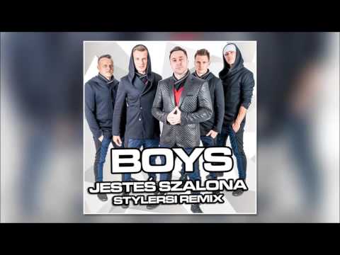 BOYS - Jesteś Szalona (STYLERSI Remix)