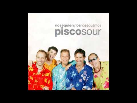 Pisco Sour - Los Nosequien y Los Nosecuantos (2004) (Álbum Completo)