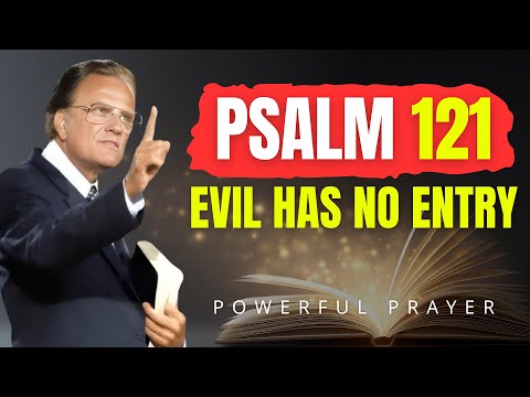 PSALM 121: Divine Protection Surrounds You — Powerful Prayer for Safety & Peace Now | Billy Graham