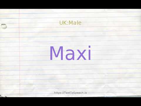 How to pronounce maxi
