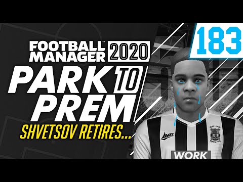 Park To Prem FM20 | Tow Law Town #183 - Shvetsov Retires... | Football Manager 2020