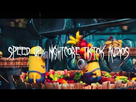 Speed up/nightcore tiktok audios part285 ♡