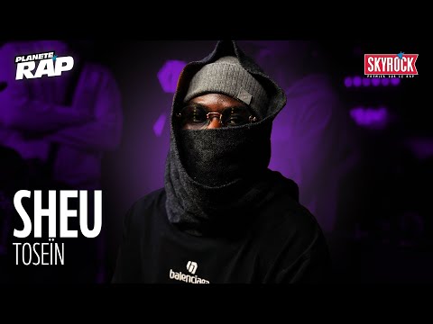 [EXCLU] Sheu - Toseïna #PlanèteRap