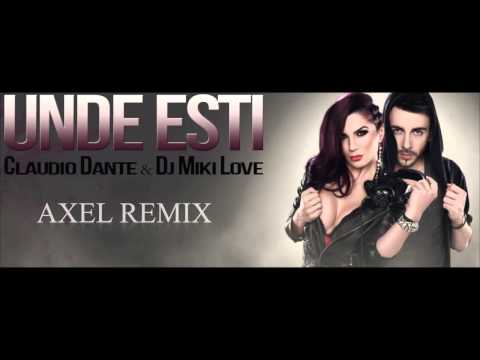 Claudio Dante, Dj Miki Love - Unde Esti (AXEL Remix)