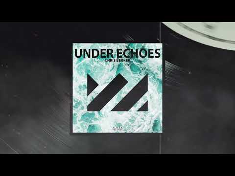 Chris Bekker - Under Echoes | Alteza Records