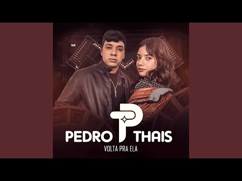 Volta Pra Ela - Pedro e Thais