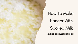 How to Make Paneer with Spoiled Milk