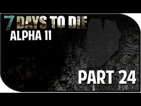7 Days to Die Alpha 11.4 Gameplay Part 24 - "Amazing Cave!"