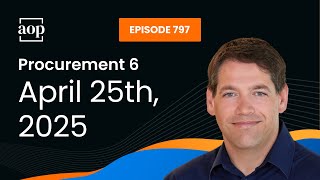 797: Procurement 6 | April 25th, 2025