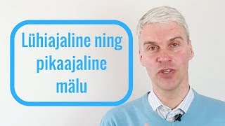 Lühiajaline ning pikaajaline mälu