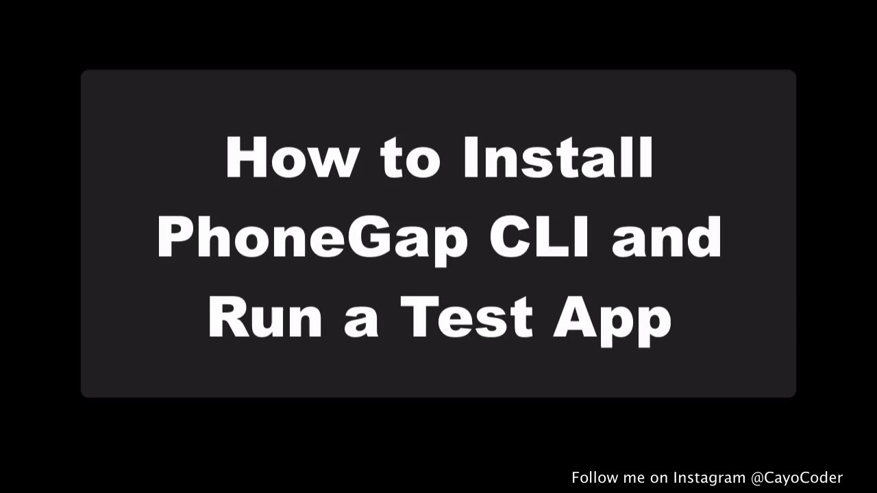 How to Install PhoneGap CLI and Run a Test App