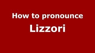 How to pronounce Lizzori