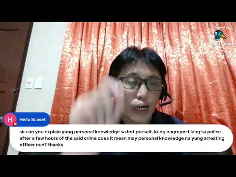 FISCAL, CAN YOU EXPLAIN "PERSONAL KNOWLEDGE" SA "HOT PURSUIT" ARREST?