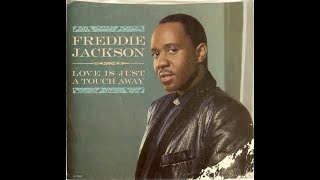 FREDDIE JACKSON ~ LOVE IS JUST A TOUCH AWAY   1985