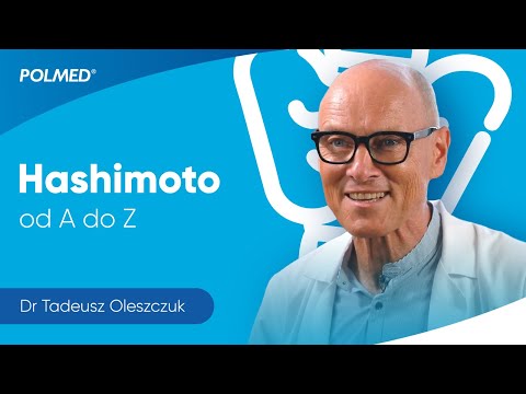 Co musisz wiedzieć o HASHIMOTO? - dr n. med. Tadeusz Oleszczuk