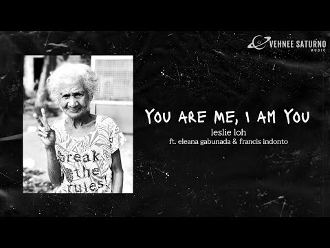 Leslie Loh ft. Eleana Gabunada & Francis Indonto - You Are Me, I Am You [Lyric Video]