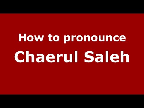 How to pronounce Chaerul Saleh (Indonesia/Indonesian) - PronounceNames.com