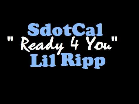 SdotCal "Ready 4 You" Ft. Lil Ripp