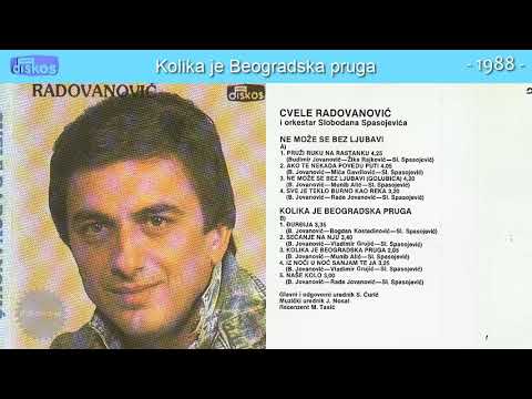 Svetomir Radovanovic Cvele - Kolika je Beogradska pruga - (Audio 1988)
