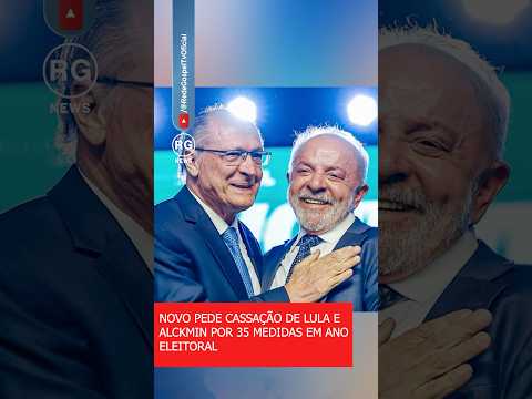 NOVO PEDE CASSAÇÃO DE LULA E ALCKMIN POR 35 MEDIDAS EM ANO ELEITORAL