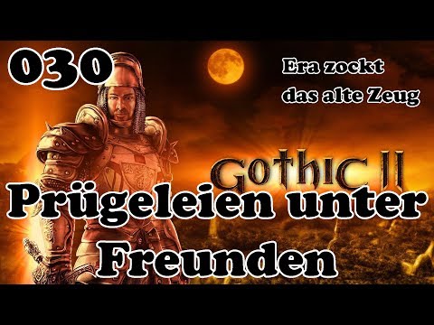 Gothic II - DNDR - #30 Prügeleien unter Freunden (Let`s Play deutsch)