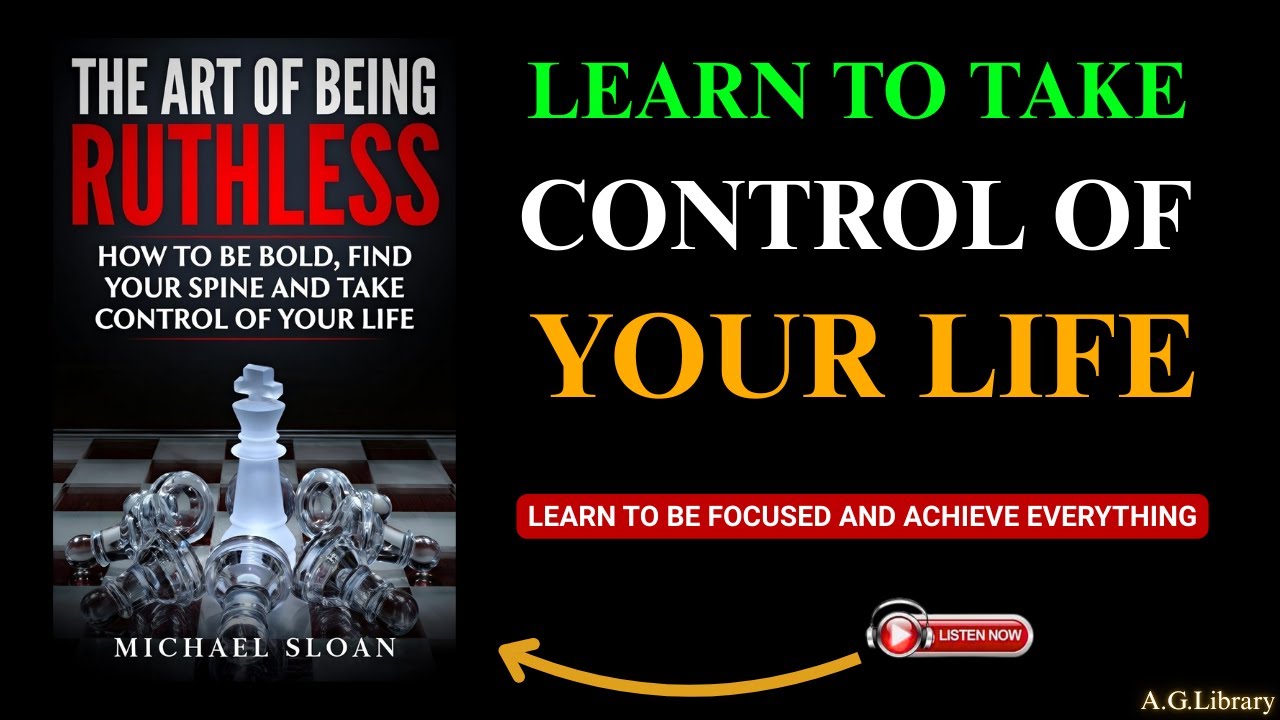 How to Cut Distractions, Take Control, and Win in Life: The Art of Being Ruthless by Michael Sloan