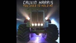Calvin Harris-You Used To Hold Me (Original Mix) lyrics