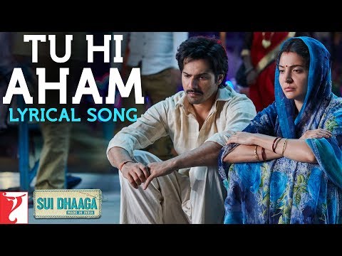 Lyrical | Tu Hi Aham Song With Lyrics | Sui Dhaaga | Anushka, Varun | Anu Malik | Varun Grover