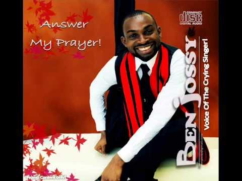 Ben Jossy{Answer My Prayer}