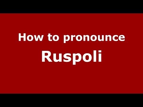 How to pronounce Ruspoli (Italian/Italy) - PronounceNames.com