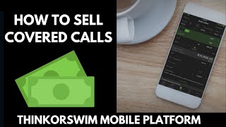 HOW TO SELL COVERED CALLS - THINKORSWIM MOBILE APP