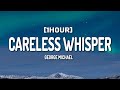 George Michael - Careless Whisper (Lyrics) [1HOUR]