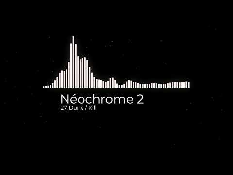 27. Néochrome 2 - Dune / Kill