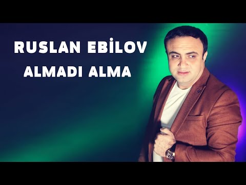 Ruslan Ebilov - Almadı Alma (Official Klip)