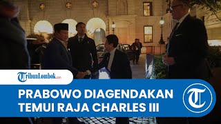 Agenda Presiden Prabowo di Inggris: Bertemu Raja Charles III hingga Bahas Kerja Sama dengan PM