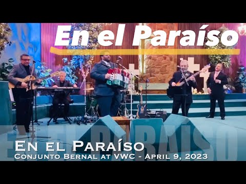 En el Paraiso | Conjunto Bernal | Valley Worship Center | April 9, 2023
