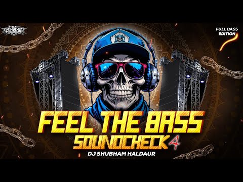 FEEL THE BASS 4 🔊 FULL BASS SOUNDCHECK | DJ SHUBHAM HALDAUR | POWERFUL DJ TEST