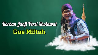 Download lagu Korban Janji Versi Sholawat - Gus Miftah ft Lantunan Mutiara mp3 Download lagu Korban Janji Versi Sholawat - Gus Miftah ft Lantunan Mutiara mp3