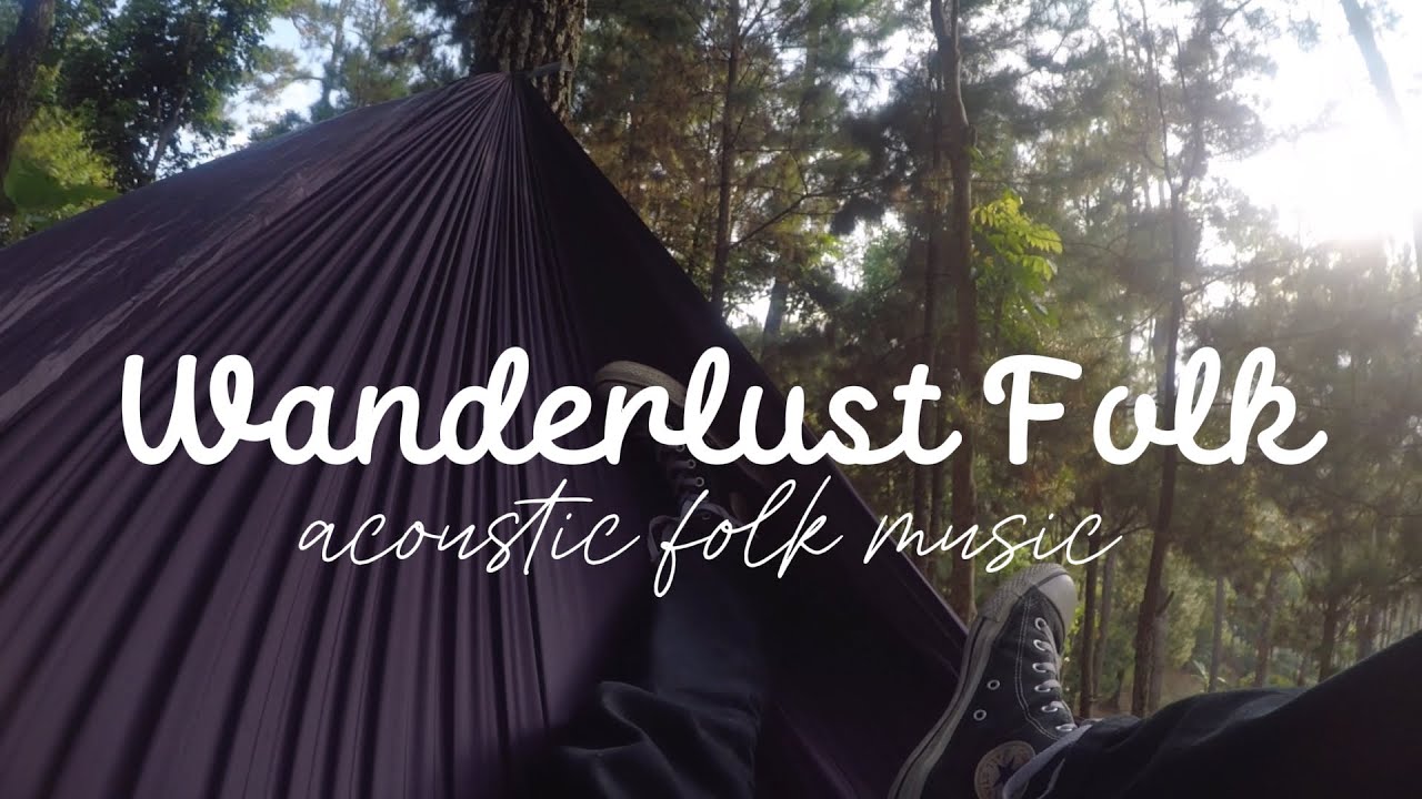 Wanderlust Folk Music – Hammock Relaxing Tunes for Travel & Chill