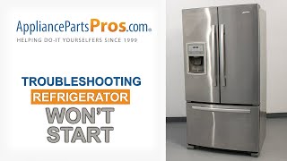 Refrigerator Won’t Start - Top 6 Reasons & Fixes - Kenmore, Whirlpool, Frigidaire, GE & others
