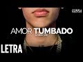 (LETRA) Amor Tumbado - Natanael Cano [2019]