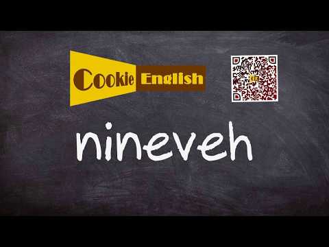 Nineveh   Pronunciation, Paraphrase, Listen & Practice