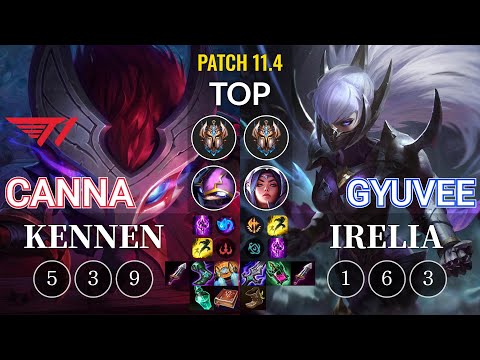 T1 Canna Kennen vs gyuvee Irelia Top - KR Patch 11.4