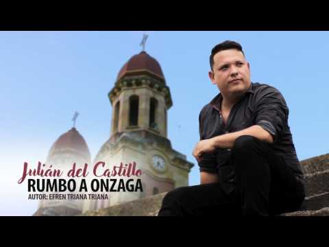 Rumbo a Onzaga  - Julián Del Castillo