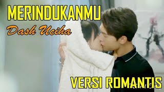 Download lagu MERINDUKANMU || Dash Uciha versi Romace mp3
