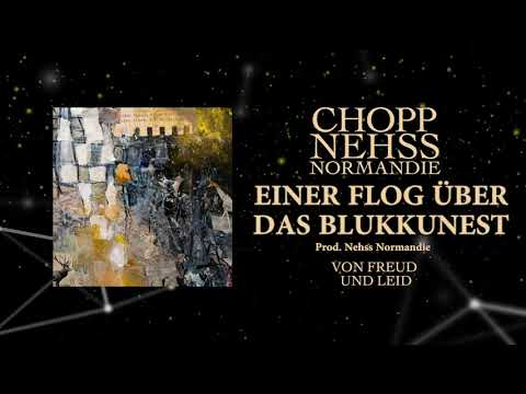 Chopp & Nehss Normandie - Einer Flog Über Das Blukkunest (Prod. Nehss Normandie)