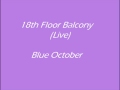 18th Floor Balcony Live   Blue October
